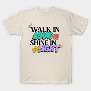 Walk In His Love Shine In His Light Christian T-Shirt